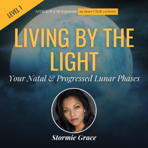 Living by the Light: Your Natal & Progressed Lunar Phases w/ Dr. Stormie Grace