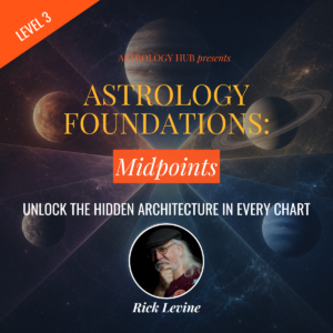 Astrology Foundations: Midpoints w/ Rick Levine